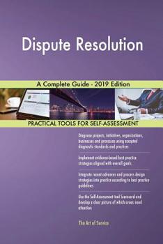 Paperback Dispute Resolution A Complete Guide - 2019 Edition Book