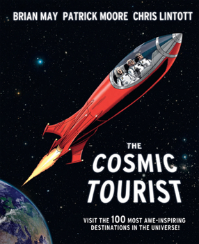 Hardcover The Cosmic Tourist: Visit the 100 Most Awe-Inspiring Destinations in the Universe! Book