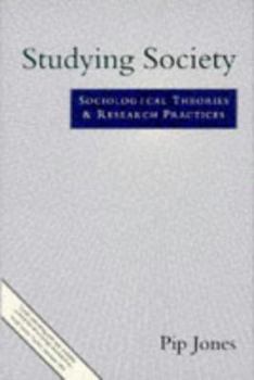 Paperback Studying Society: Sociological Theories and Research Practices Book