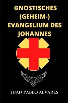 Gnostisches (Geheim-)Evangelium des Johannes