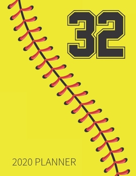32 2020 Planner: Softball Jersey Number 32 Thirty Two Weekly Planner Includes Daily Planner & Monthly Overview | Personal Organizer With 2020 Calendar ... Coaches And Fans | 8.5x11 Inch White Paper