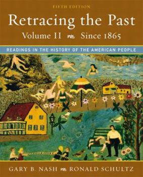 Paperback Retracing the Past: Readings in the History of the American People, Volume II (Since 1865) (5th Edition) Book