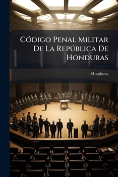Paperback Código Penal Militar De La República De Honduras [Spanish] Book