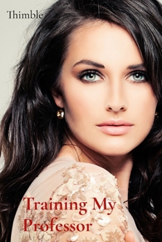 Paperback Training My Professor: A femdom romance Book