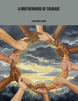 Paperback A Brotherhood Of Courage: A Network Of Hope Book