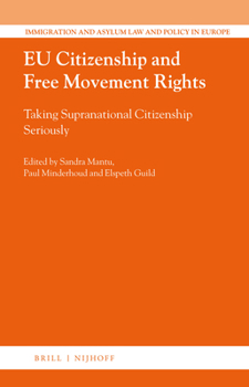 Hardcover EU Citizenship and Free Movement Rights: Taking Supranational Citizenship Seriously Book