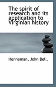 Paperback The Spirit of Research and Its Application to Virginian History Book