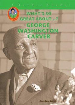 George Washington Carver (Robbie Readers) (Robbie Readers) - Book  of the What's So Great About...?