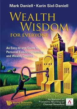 Paperback Wealth Wisdom for Everyone: An Easy-To-Use Guide to Personal Financial Planning and Wealth Creation Book