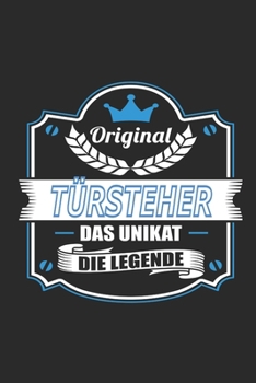 Original Türsteher Das Unikat Die Legende: Notizbuch, Geschenk Buch mit 110 linierten Seiten (German Edition)