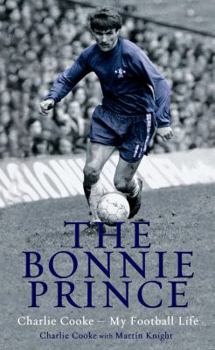 Paperback The Bonnie Prince: Charlie Cooke - My Football Life Book