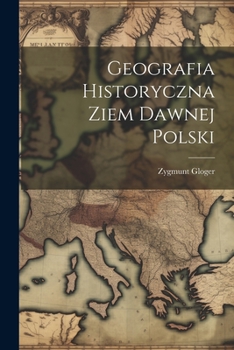 Paperback Geografia Historyczna Ziem Dawnej Polski [Polish] Book