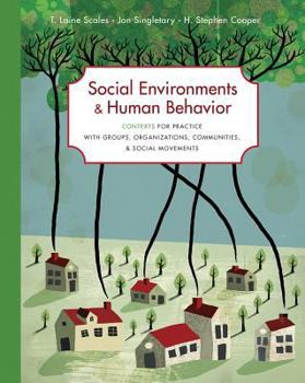 Paperback Social Environments and Human Behavior: Contexts for Practice with Groups, Organizations, Communities, and Social Movements Book