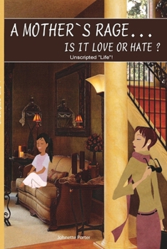 Paperback A Mother's Rage Is It Love Or Hate? Book