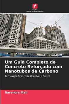 Paperback Um Guia Completo de Concreto Reforçado com Nanotubos de Carbono [Portuguese] Book