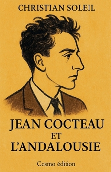 Jean Cocteau et l'Andalousie