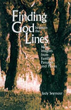 Paperback Finding God Between the Lines: New Insights from Familiar Passages and Places Book