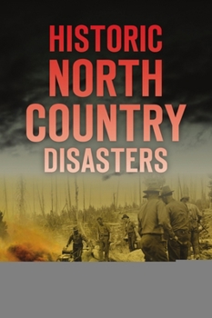 Paperback Historic North Country Disasters Book