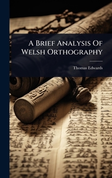 Hardcover A Brief Analysis Of Welsh Orthography Book