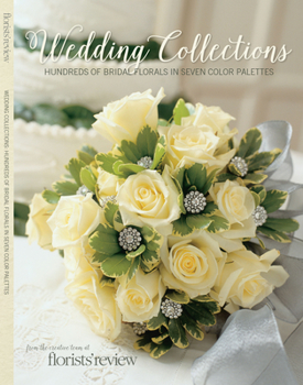 Paperback Wedding Collections: Hundreds of Bridal Florals in Seven Color Palettes Book