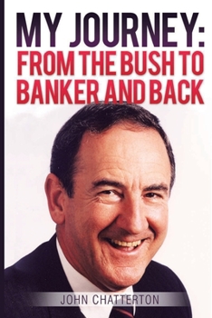 Paperback My Journey: From the Bush to Banker and Back Book