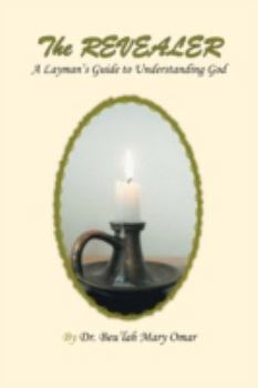 Paperback The Revealer: A Layman's Guide to Understanding God Book