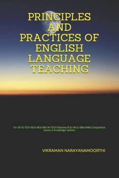 Paperback Principles and Practices of English Language Teaching: For BE/B.TECH/BCA/MCA/ME/M.TECH/Diploma/B.Sc/M.Sc/BBA/MBA/Competitive Exams & Knowledge Seekers Book