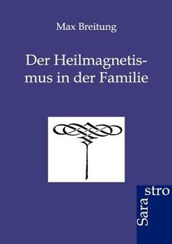 Paperback Der Heilmagnetismus in der Familie [German] Book
