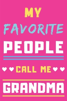 Paperback My Favorite People Call Me Grandma: lined notebook, Gift for mothers, grandma Book