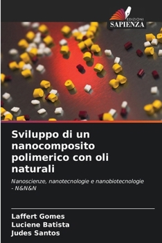 Paperback Sviluppo di un nanocomposito polimerico con oli naturali [Italian] Book