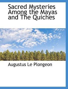 Paperback Sacred Mysteries Among the Mayas and the Quiches Book