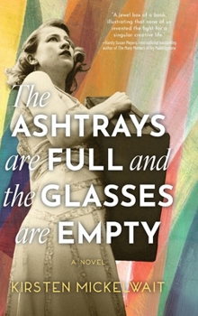 Hardcover The Ashtrays Are Full and the Glasses Are Empty Book