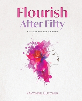 Paperback Flourish After Fifty: A Self-Love Workbook for Women [Large Print] Book