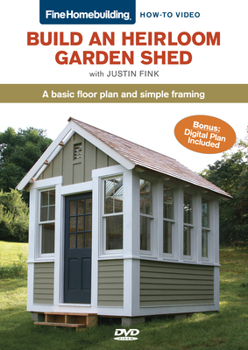 DVD Fine Homebuilding How-To-Build an Heirloom Garden Shed Book