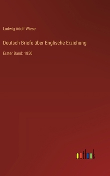 Hardcover Deutsch Briefe über Englische Erziehung: Erster Band: 1850 [German] Book