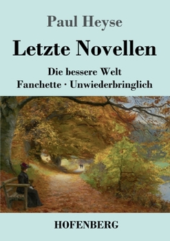 Paperback Letzte Novellen: Die bessere Welt / Fanchette / Unwiederbringlich [German] Book