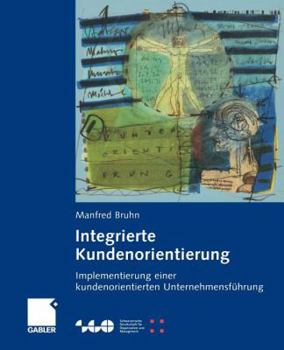 Paperback Integrierte Kundenorientierung: Implementierung Einer Kundenorientierten Unternehmensführung [German] Book