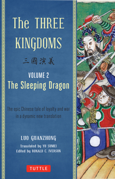 Paperback The Three Kingdoms, Volume 2: The Sleeping Dragon: The Epic Chinese Tale of Loyalty and War in a Dynamic New Translation (with Footnotes) Book