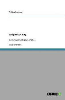 Paperback Lady Bitch Ray: Eine medienethische Analyse [German] Book