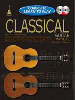 Paperback Classical Guitar Manual: Complete Learn to Play Instructions with 2 CDs Book