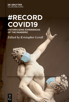 Hardcover Recordcovid19: Historicizing Experiences of the Pandemic Book