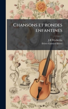 Chansons et rondes enfantines (French Edition)