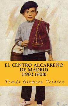 Paperback El Centro Alcarreño de Madrid (1903-1908) [Spanish] Book