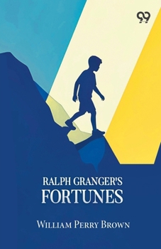 Ralph Granger's Fortunes