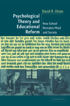 Paperback Psychological Theory and Educational Reform: How School Remakes Mind and Society Book