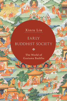 Hardcover Early Buddhist Society: The World of Gautama Buddha Book