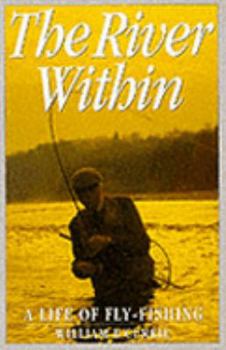 Hardcover The river within: a life of fly-fishing Book