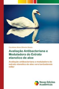 Paperback Avaliação Antibacteriana e Moduladora do Extrato etanolico de aloe [Portuguese] Book
