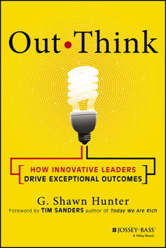 Hardcover Out Think: How Innovative Leaders Drive Exceptional Outcomes Book