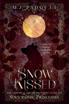 Snow Kissed (Immortal Grimm Brothers' Guide to Sociopathic Princesses)